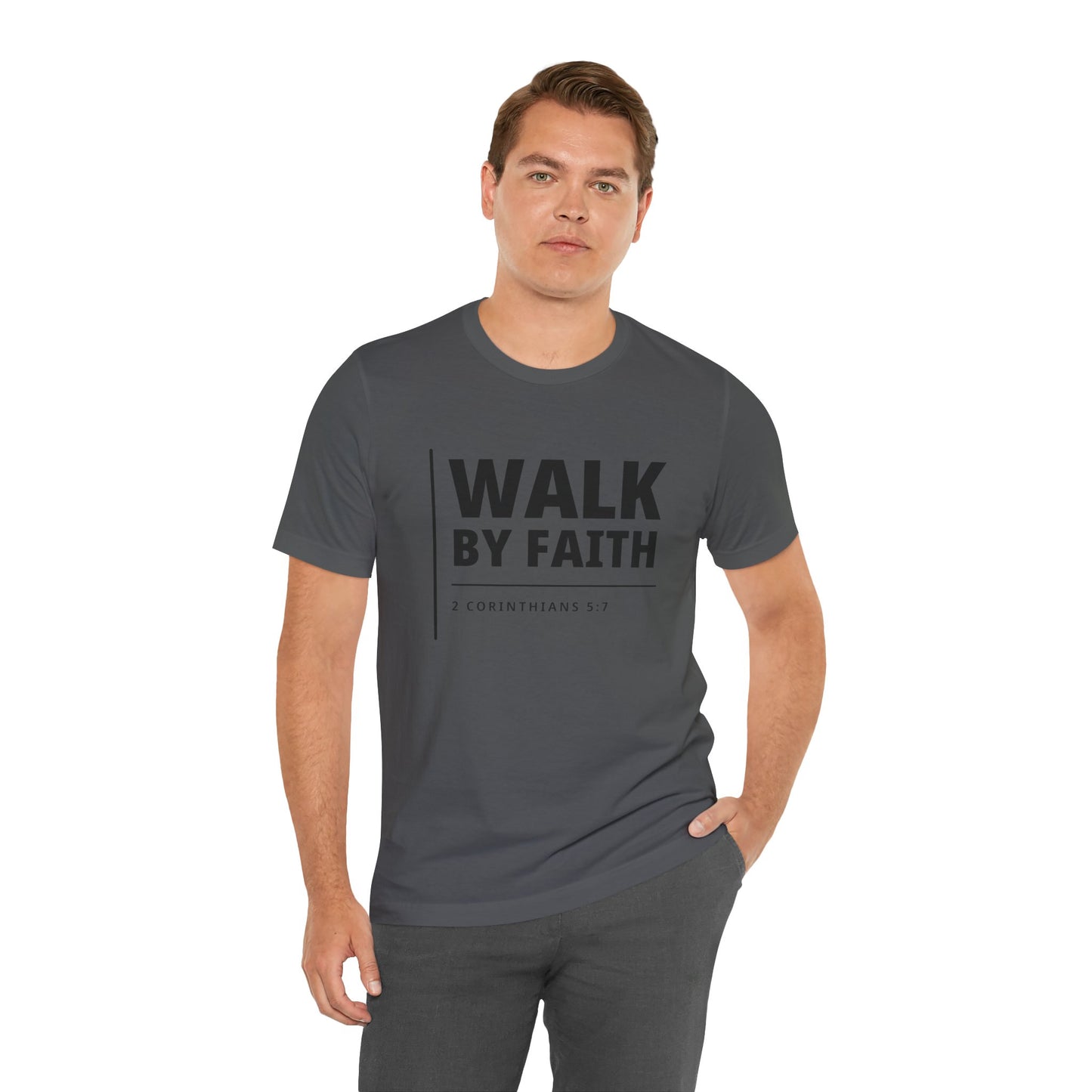 "WALK BY FAITH" - 2 Corinthians 5:7 Christian T-Shirt