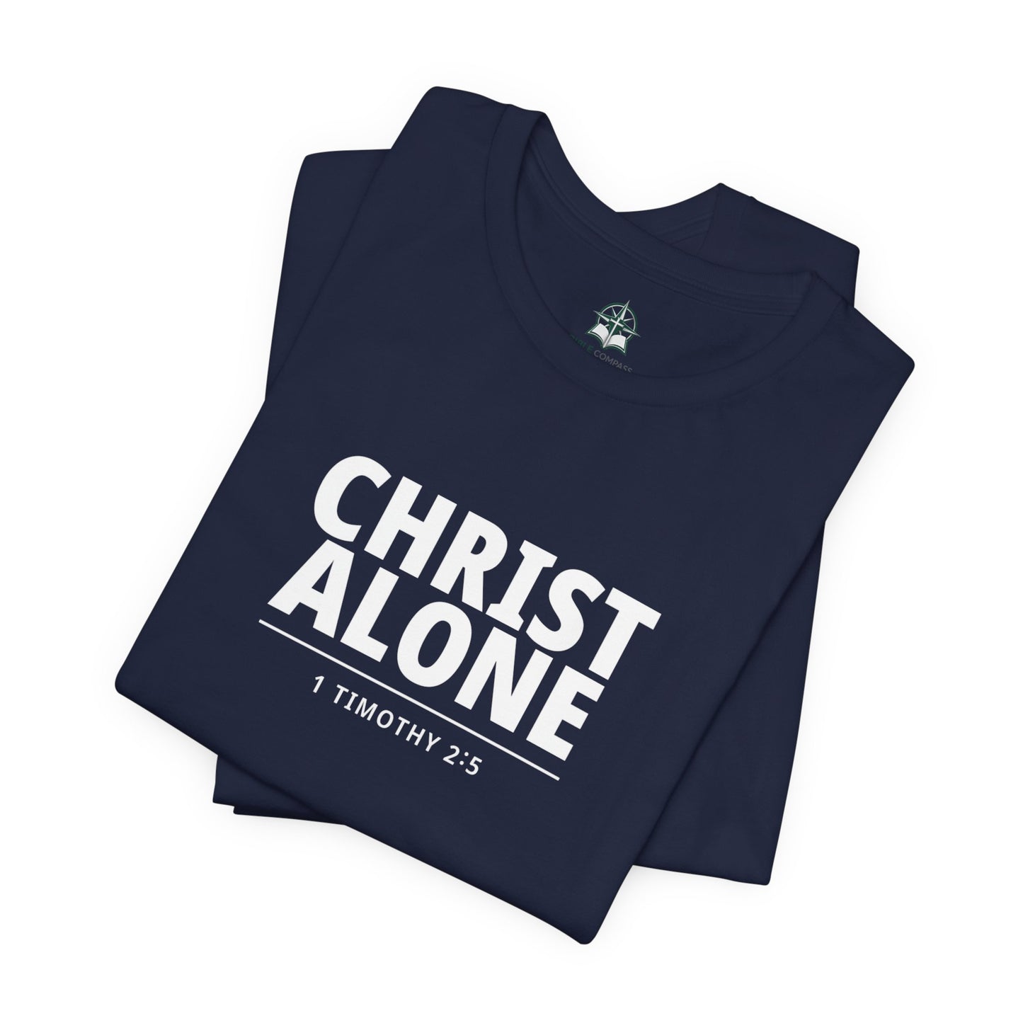 Christ Alone T-Shirt — Christian Faith Tee (1 Timothy 2:5)