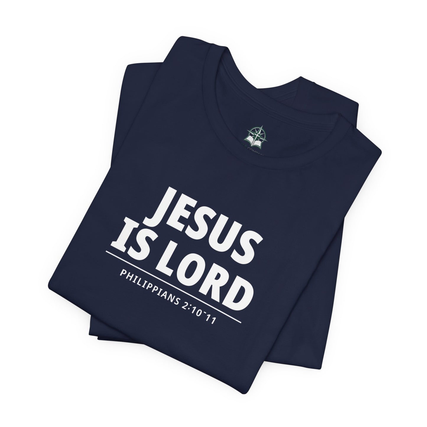 "Jesus Is Lord" -Philippians 2:10-11 | Christian T-Shirt