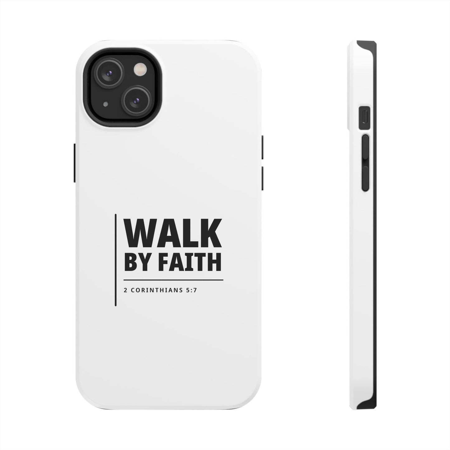 Walk by Faith Tough Phone Case — 2 Corinthians 5:7 Christian Phone Cover