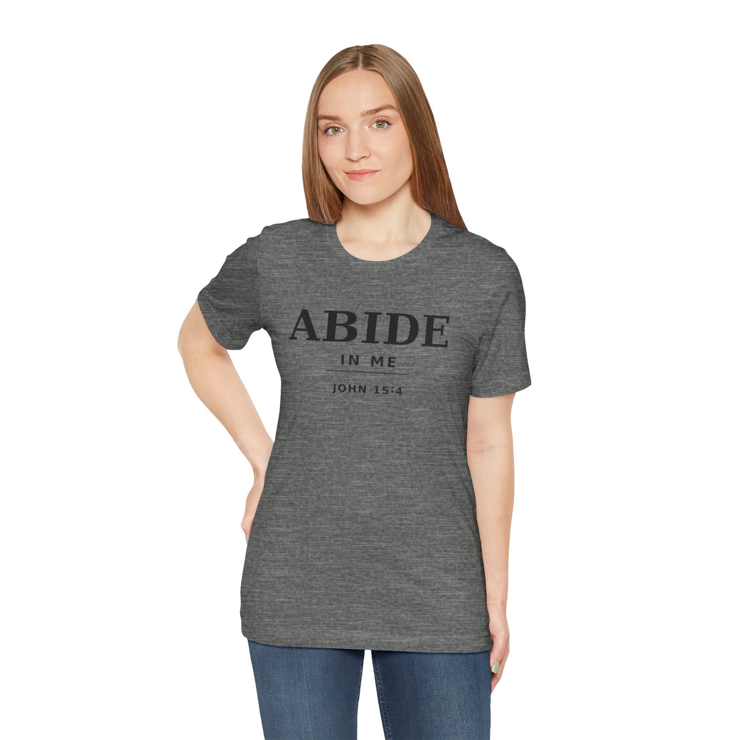 "Abide In Me" -John 15:4 Christian T-Shirt – Faith Tee