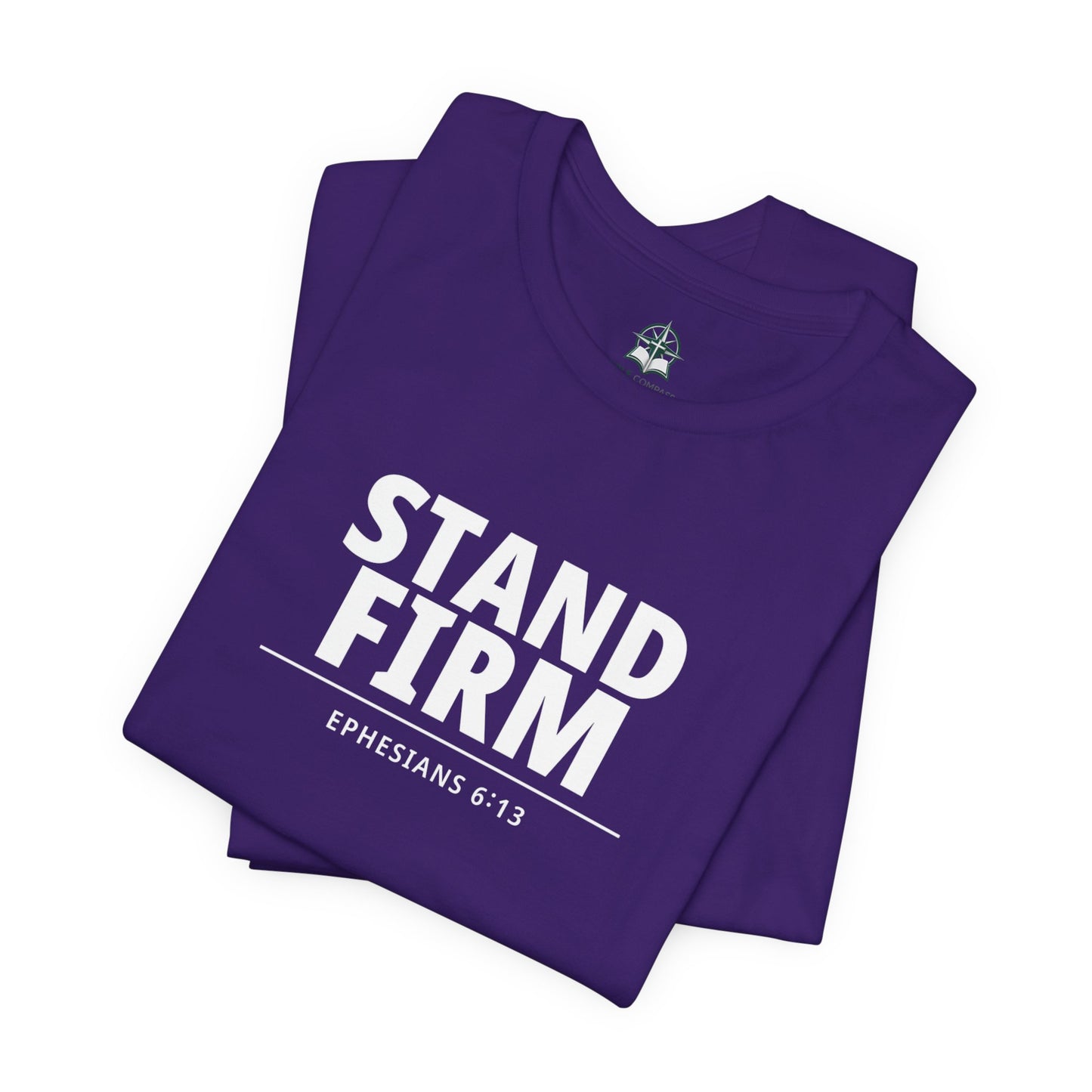 Stand Firm T-Shirt – Ephesians 6:13 Christian Faith Tee
