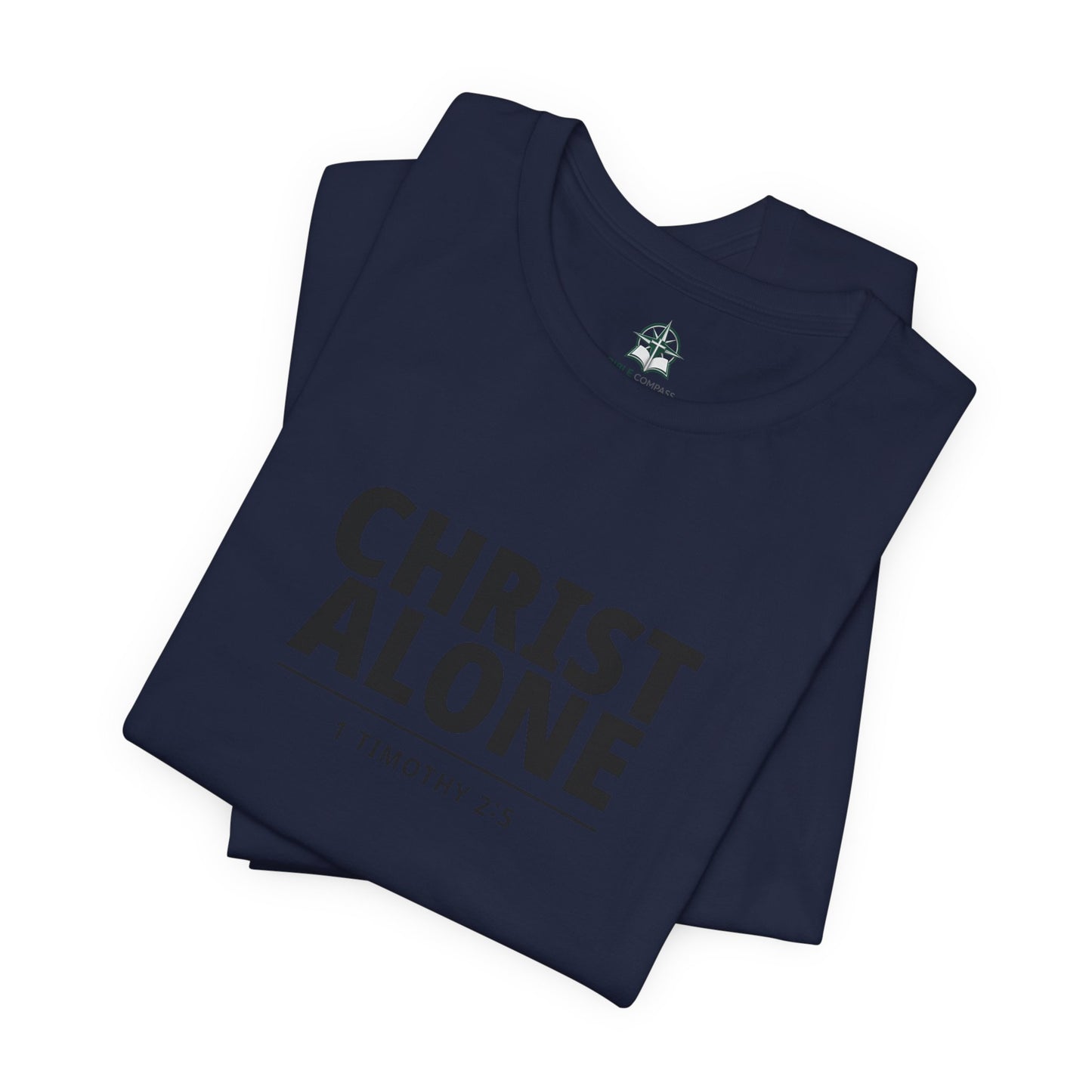 Christ Alone T-Shirt — Christian Faith Tee (1 Timothy 2:5)