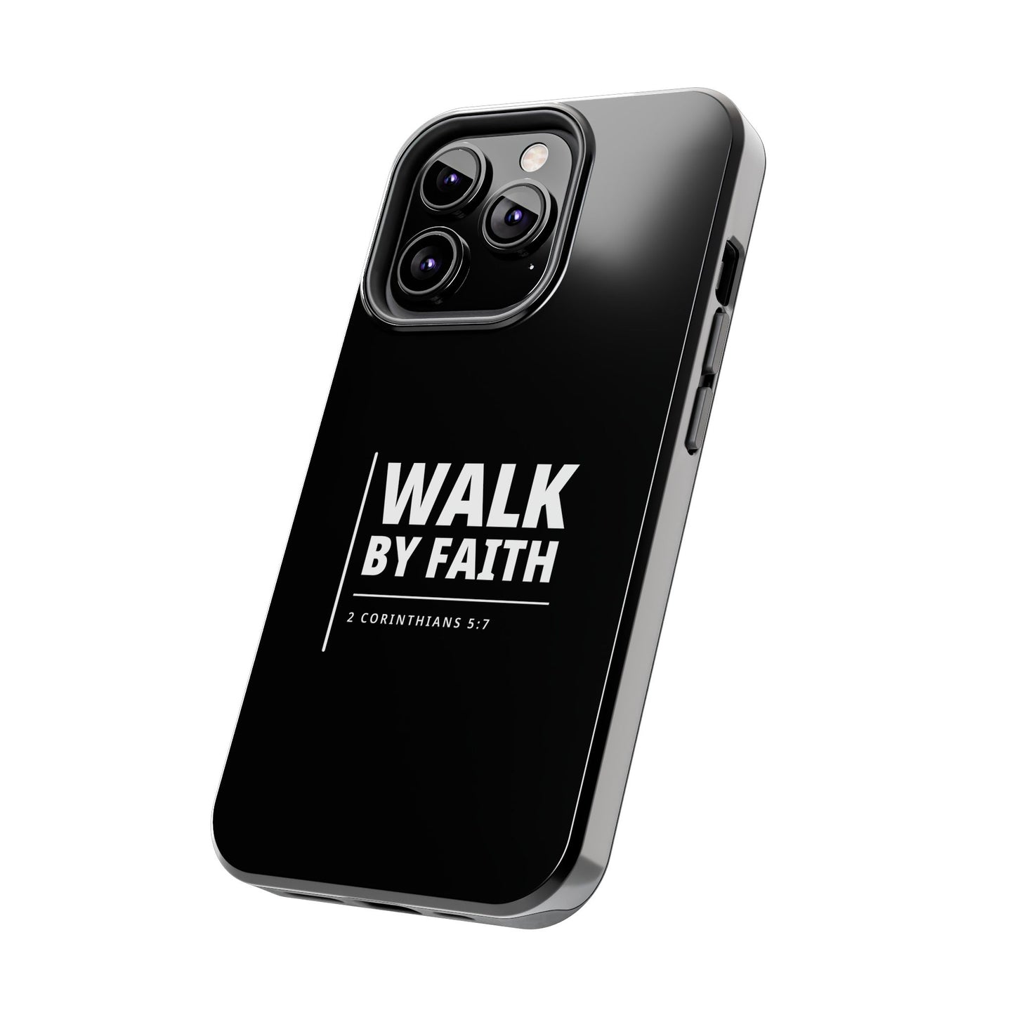 Walk by Faith Tough Phone Case — 2 Corinthians 5:7 Christian Phone Cover